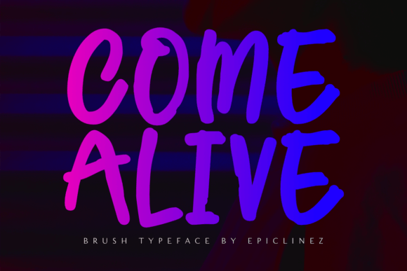 Come Alive: A Bold Brush Font for Dynamic Designs